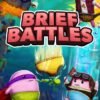 Brief Battles
